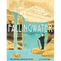 Fallingwater: The Building of Frank Lloyd Wright's Masterpiece - Hardcover