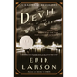The Devil in the White City: Murder, Magic, and Madness at the Fair that Changed America - Paperback