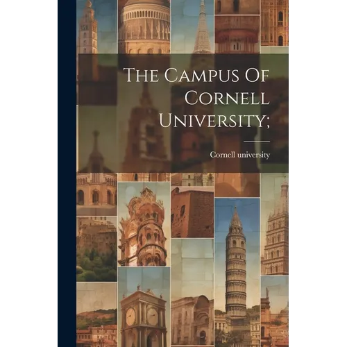 The Campus Of Cornell University; - Paperback