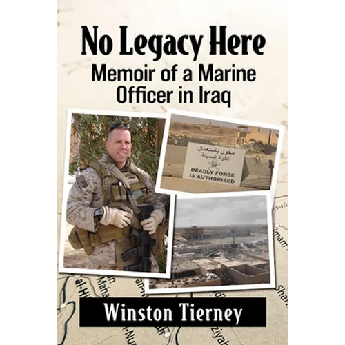 No Legacy Here: Memoir of a Marine Officer in Iraq - Paperback