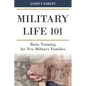 Military Life 101: Basic Training for New Military Families - Hardcover