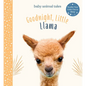 Goodnight, Little Llama: A Board Book - Hardcover