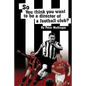 So You Think You Want to Be a Director of a Football Club: A View from Inside the Boardrooms at Newcastle United and Kettering Town - Paperback