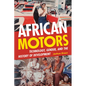 African Motors: Technology, Gender, and the History of Development - Paperback
