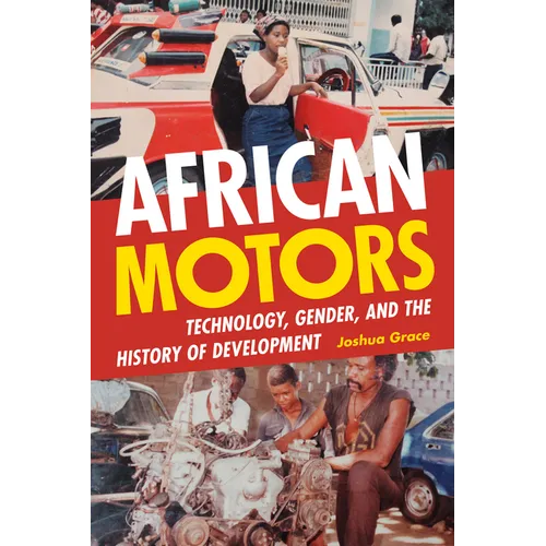 African Motors: Technology, Gender, and the History of Development - Paperback