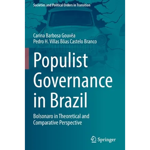 Populist Governance in Brazil: Bolsonaro in Theoretical and Comparative Perspective - Paperback