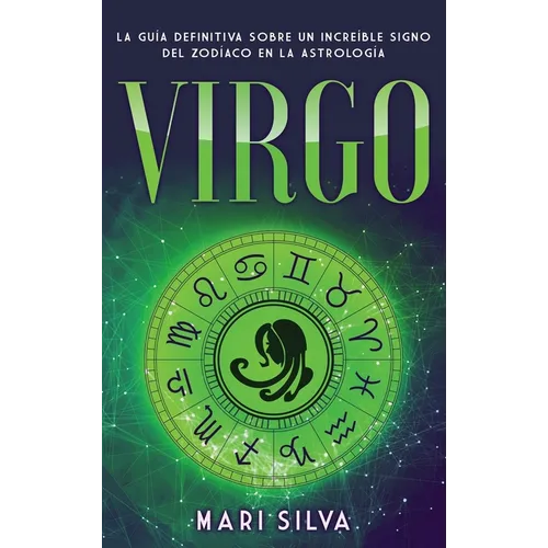 Virgo: La guía definitiva sobre un increíble signo del Zodíaco en la astrología - Hardcover