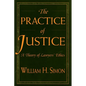 The Practice of Justice: A Theory of Lawyers' Ethics - Paperback