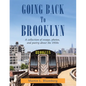 Going Back to Brooklyn: A Collection of Essays, Photos and Poetry in the Mid-Nineteen Hundreds - Paperback
