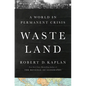 Waste Land: A World in Permanent Crisis - Hardcover