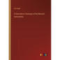 A Descriptive Catalogue of the Musical Instruments - Paperback