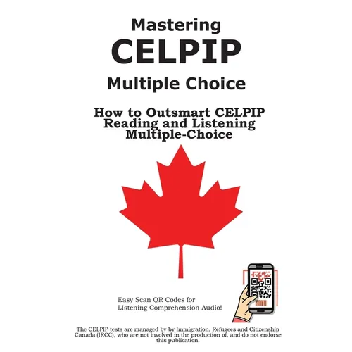 CELPIP Test Strategy: Winning Multiple Choice Strategies for the CELPIP General and CELPIP LS Exam - Paperback