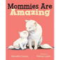 Mommies Are Amazing - Board Book