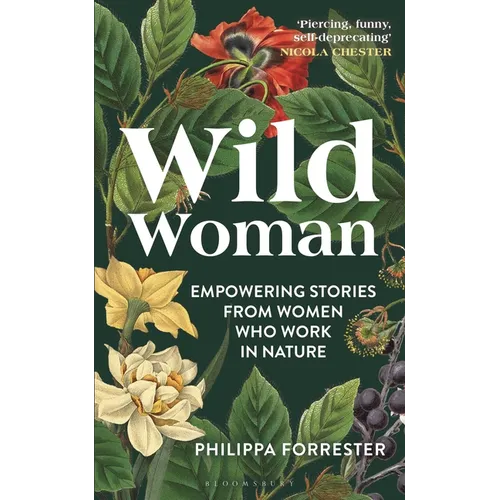 Wild Woman: Empowering Stories from Women Who Work in Nature - Hardcover