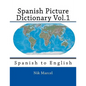 Spanish Picture Dictionary Vol.1: Spanish to English - Paperback