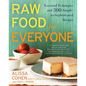 Raw Food for Everyone: Essential Techniques and 300 Simple-to-Sophisticated Recipes - Paperback