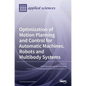 Optimization of Motion Planning and Control for Automatic Machines, Robots and Multibody Systems - Hardcover