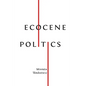 Ecocene Politics - Paperback