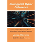 Strongpoint Cyber Deterrence: Lessons from Cold War Deterrence Theory & Ballistic Missile Defense Applied to Cyberspace - Paperback