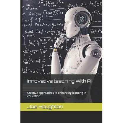 Innovative teaching with AI: Creative approaches to enhancing learning in education - Paperback