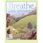 Breathe: A Child's Guide to Ascension, Pentecost, and the Growing Time -- Part of the Circle of Wonder Series - Paperback