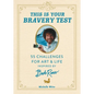 This Is Your Bravery Test: 55 Challenges for Art and Life Inspired by Bob Ross - Hardcover