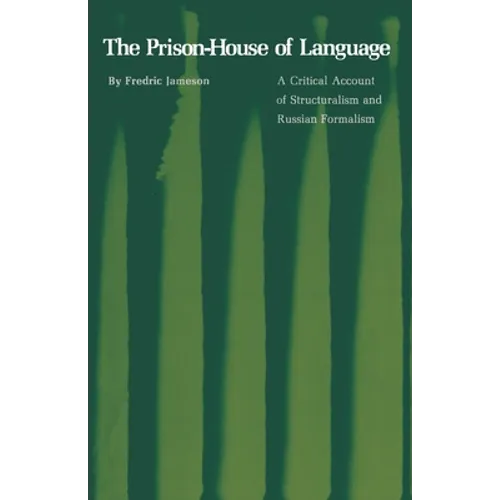 The Prison-House of Language: A Critical Account of Structuralism and Russian Formalism - Paperback