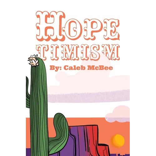 Hopetimism: A Case for Biblical Hope - Paperback