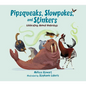 Pipsqueaks, Slowpokes, and Stinkers: Celebrating Animal Underdogs - Hardcover