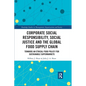 Corporate Social Responsibility, Social Justice and the Global Food Supply Chain: Towards an Ethical Food Policy for Sustainable Supermarkets - Paperback