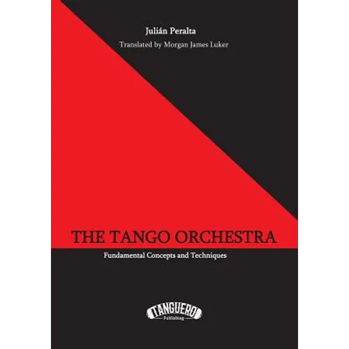 The Tango Orchestra: Fundamental Concepts and Techniques - Paperback
