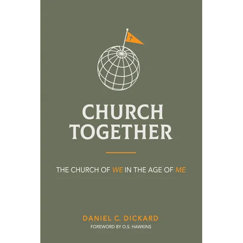 Church Together: The Church of We in the Age of Me - Paperback