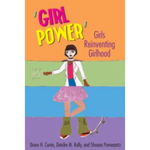 'Girl Power': Girls Reinventing Girlhood - Paperback