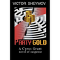 Party Gold: A Cyrus Grant novel of suspense - Paperback