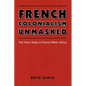 French Colonialism Unmasked: The Vichy Years in French West Africa - Paperback