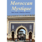 Moroccan Mystique: Tales From A Timeless Journey - Paperback