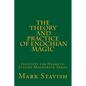 The Theory and Practice of Enochian Magic: Institute for Hermetic Studies Monograph Series - Paperback
