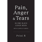 Pain, Anger & Tears in One Black Cover Book: (with a glimpse of sunrise) - Paperback