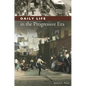 Daily Life in the Progressive Era - Hardcover