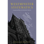 Westminster Systematics: Comments and Notes on the Westminster Confession - Paperback