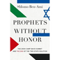 Prophets Without Honor: The 2000 Camp David Summit and the End of the Two-State Solution - Hardcover