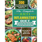The Complete Anti-Inflammatory Diet Cookbook: 300 Easy Recipes for Everyone Around the World with Delicious Food That Can Help You Keep Fit and Mainta - Hardcover