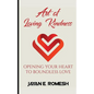 Art of Loving Kindness: Opening Your Heart to Boundless Love - Paperback