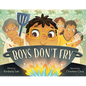 Boys Don't Fry - Hardcover