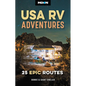 Moon USA RV Adventures: 25 Epic Routes - Paperback
