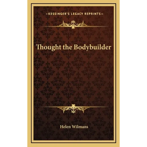Thought the Bodybuilder - Hardcover