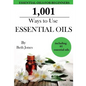 1,001 Ways to Use Essential Oils - including 61 Essential Oils - Paperback