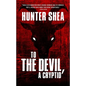 To The Devil, A Cryptid - Paperback