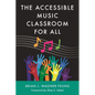Accessible Music Classroom for All - Hardcover