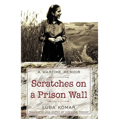 Scratches on a Prison Wall: A Wartime Memoir - Hardcover